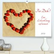 Für Dich! - Eine Liebeserklärung auf steinisch (Premium, hochwertiger DIN A2 Wandkalender 2021, Kunstdruck in Hochglanz)