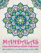 Mandalas pour pratiquer la pleine conscience: un livre de coloriage pour adultes: 37 pages antistress avec des citations motivantes et inspirantes pou