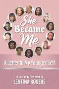 She Became Me: A Letter to My Younger Self