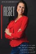 Reset: 5 steps to reclaim the life you thought you lost & learn to love yourseslf