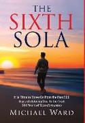 The Sixth Sola: It is time to move on from the past 500 years of Reformation to the next 500 years of Transformation