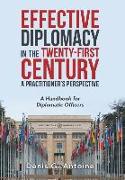 Effective Diplomacy in the Twenty-First Century a Practitioner's Perspective