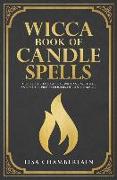 Wicca Book of Candle Spells: A Beginner's Book of Shadows for Wiccans, Witches, and Other Practitioners of Candle Magic