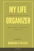 My Life Organizer: A Catalog of Critical Personal, Legal, Financial and Health Information