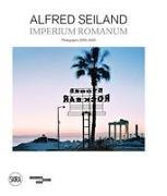 Alfred Seiland: Imperivm Romanvm: Photographs 2005-2020
