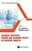 Business Practices, Growth and Economic Policy in Emerging Markets