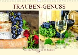 Trauben-Genuss. Aromatische Weintrauben und süße Tafeltrauben (Wandkalender 2021 DIN A3 quer)