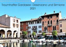 Traumhafter Gardasee: Desenzano und Sirmione (Wandkalender 2021 DIN A4 quer)