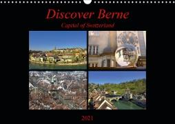 Discover Berne Capital of Switzerland (Wall Calendar 2021 DIN A3 Landscape)