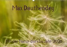 Max Dauthendey - Mit der Natur durchs Jahr (Wandkalender 2021 DIN A2 quer)
