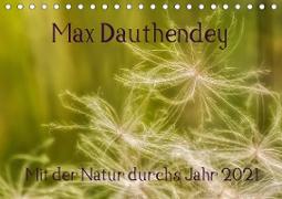 Max Dauthendey - Mit der Natur durchs Jahr (Tischkalender 2021 DIN A5 quer)