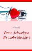 Wenn Schweigen die Liebe blockiert