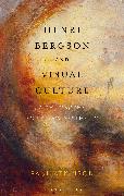 Henri Bergson and Visual Culture