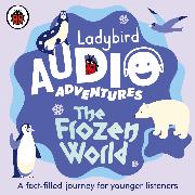 Ladybird Audio Adventures: The Frozen World