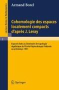 Cohomologie des espaces localement compacts d'apres J. Leray