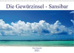 Die Gewürzinsel Sansibar (Wandkalender 2021 DIN A3 quer)