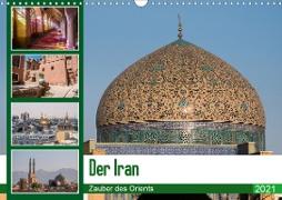 Der Iran - Zauber des Orients (Wandkalender 2021 DIN A3 quer)