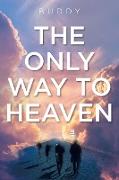 The Only Way to Heaven