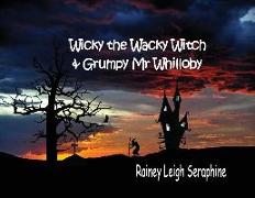 Wicky the Wacky Witch and Grumpy Mr Whilloby
