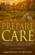 Prepare for Care: Support and Guidance When Making Care Decisions for a Loved One