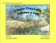 Cassie Crocodile Catches a Cold