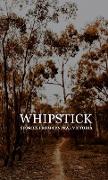 Whipstick: Stories from Central Victoria