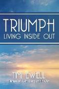 Triumph: Living Inside Out