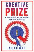 Creative Prize: A Directory of Grants and Contests for Writers and Bloggers