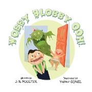Wobby Blobby Ooh!