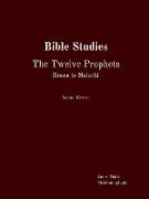 Bible Studies The Twelve Prophets Hosea to Malachi