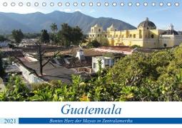 Guatemala - Buntes Herz der Mayas in Zentralamerika (Tischkalender 2021 DIN A5 quer)