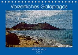 Vorzeitliches Galapagos (Tischkalender 2021 DIN A5 quer)