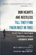 Our Hearts Are Restless Till They Find Their Rest in Thee