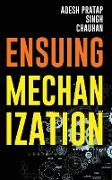 ENSUING MECHANIZATION