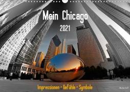 Mein Chicago. Impressionen - Gefühle - Symbole (Wandkalender 2021 DIN A3 quer)
