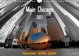 Mein Chicago. Impressionen - Gefühle - Symbole (Wandkalender 2021 DIN A4 quer)