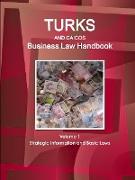 Turks and Caicos Business Law Handbook Volume 1 Strategic Information and Basic Laws