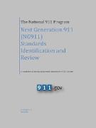 The National 911 Program - Next Generation 911 (NG911) Standards Identification and Review (A compilation of existing and planned standards for NG911