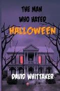 The Man Who Hated Halloween