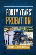 Forty Years' Probation