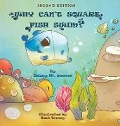 Why Can't Square Fish Swim?