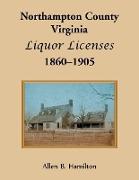 Northampton County, Virginia Liquor Licenses, 1860-1905