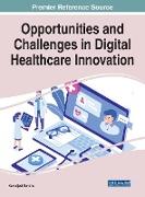 Opportunities and Challenges in Digital Healthcare Innovation