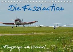 Die Faszination. Flugzeuge am Himmel (Tischkalender 2021 DIN A5 quer)