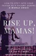Rise up, Mamas!