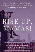 Rise up, Mamas!