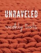 UNRAVELED WEEKLY TOOLS