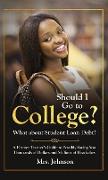Should I Go To College? What About Student Loan Debt?