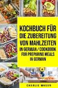 Kochbuch für die Zubereitung von Mahlzeiten In German/ Cookbook for preparing meals In German