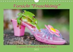 Vorsicht: Froschkönig (Wandkalender 2021 DIN A4 quer)